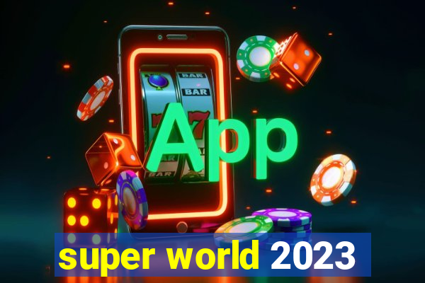 super world 2023