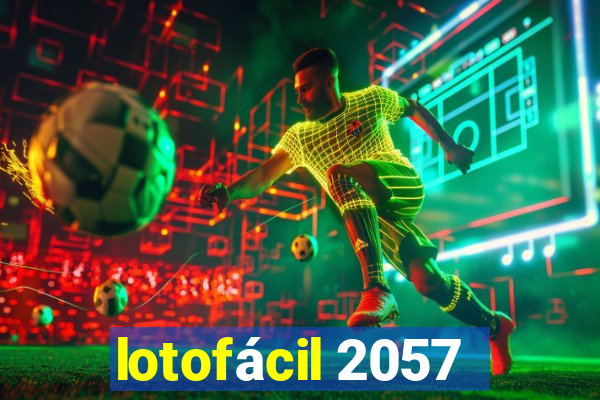 lotofácil 2057