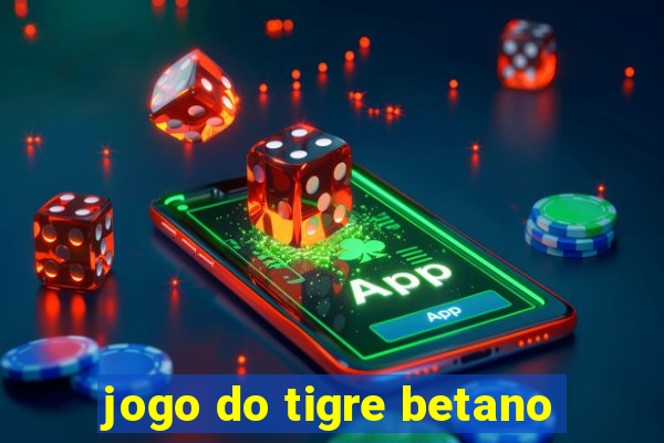 jogo do tigre betano