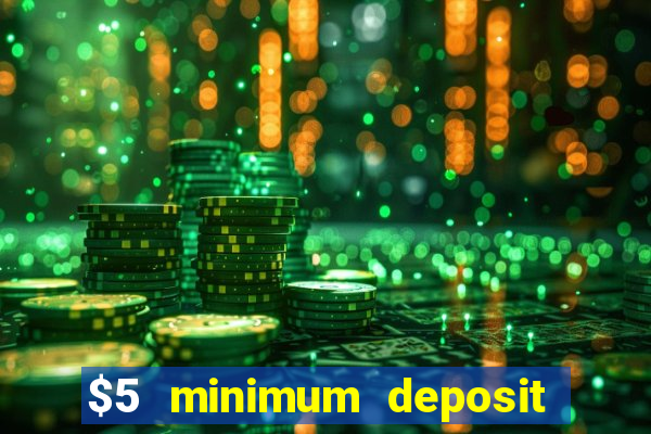 $5 minimum deposit casino nz 2022