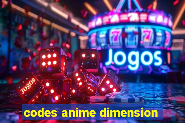 codes anime dimension