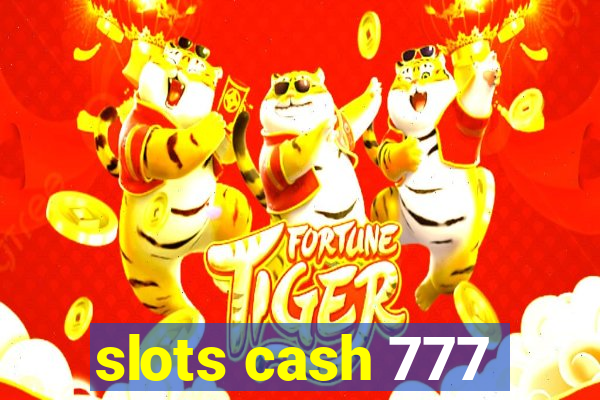 slots cash 777