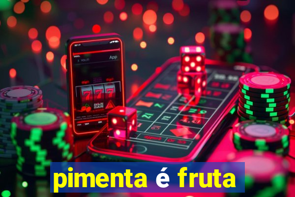 pimenta é fruta