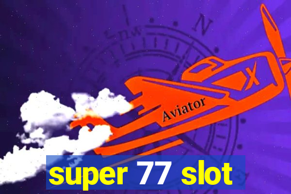 super 77 slot