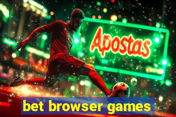 bet browser games