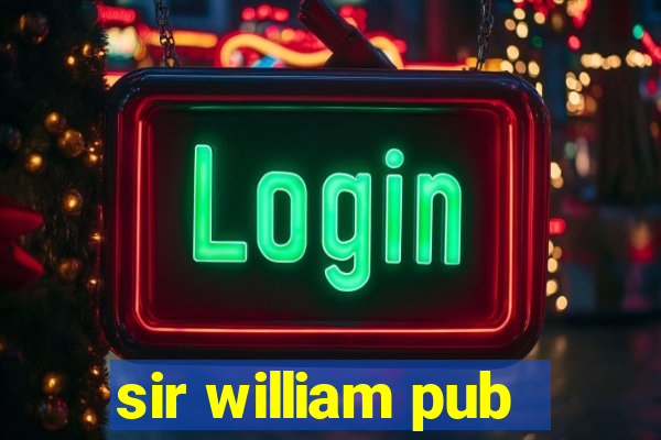 sir william pub