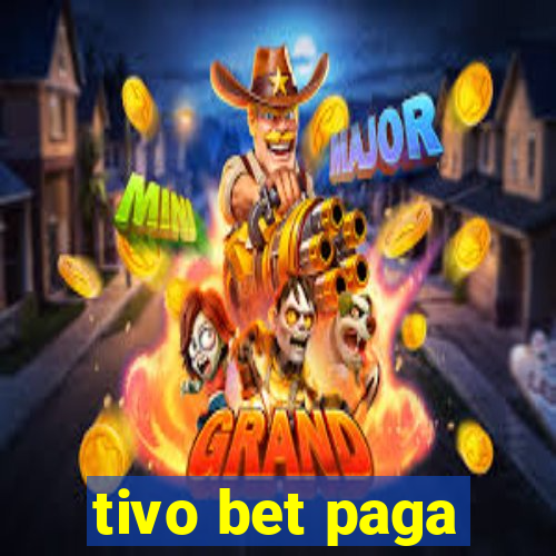 tivo bet paga