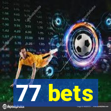 77 bets