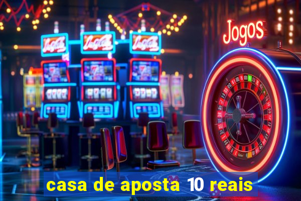 casa de aposta 10 reais