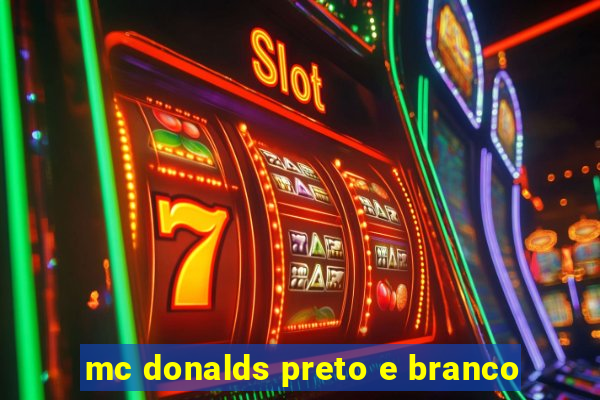 mc donalds preto e branco