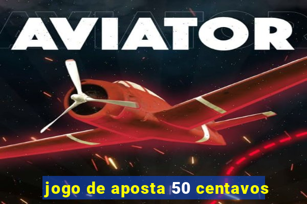 jogo de aposta 50 centavos