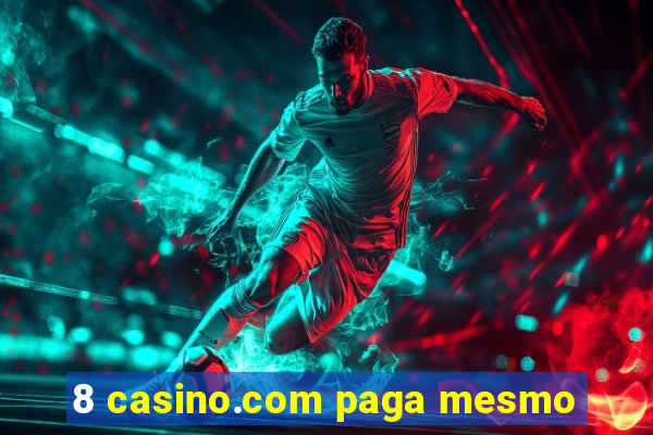 8 casino.com paga mesmo