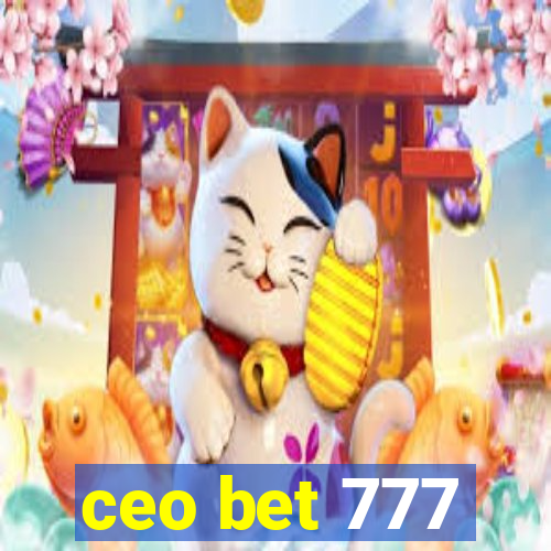 ceo bet 777