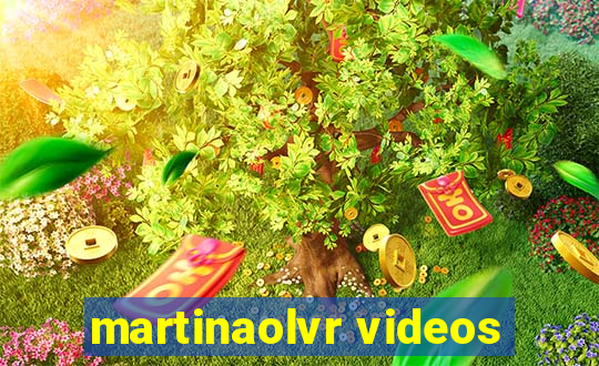 martinaolvr videos