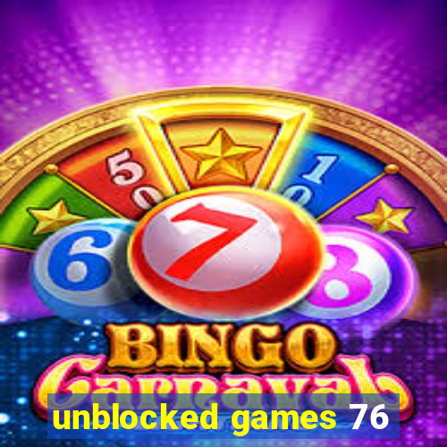 unblocked games 76