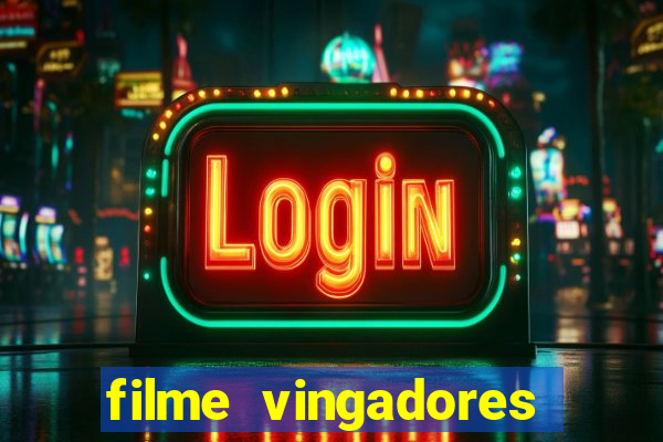 filme vingadores completo dublado