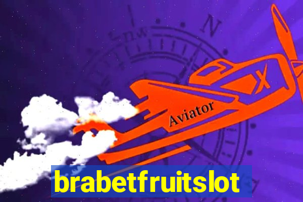 brabetfruitslot