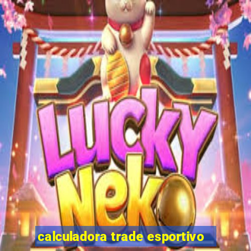 calculadora trade esportivo