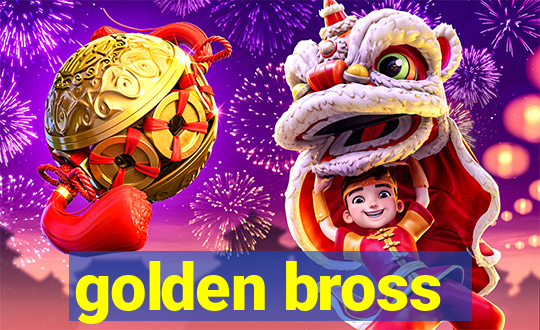 golden bross