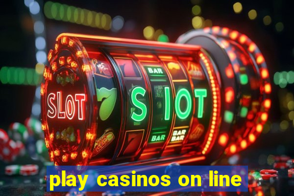 play casinos on line