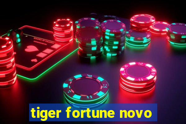 tiger fortune novo