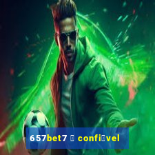 657bet7 茅 confi谩vel