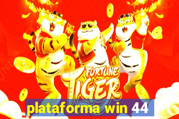 plataforma win 44