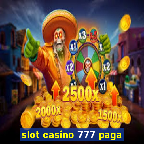 slot casino 777 paga