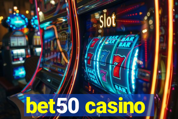 bet50 casino