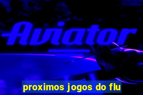 proximos jogos do flu