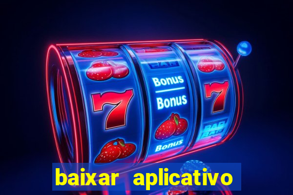 baixar aplicativo jogo do tigrinho