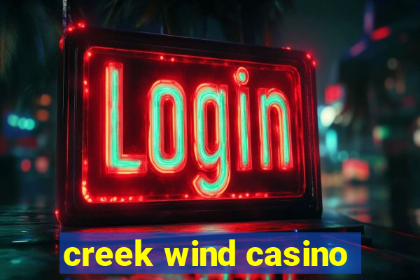 creek wind casino