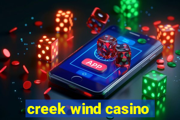 creek wind casino