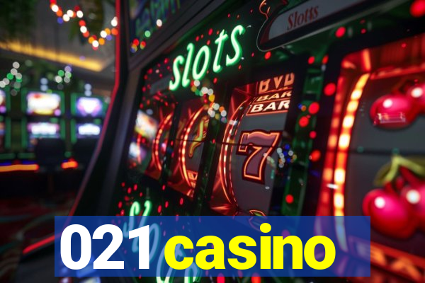 021 casino