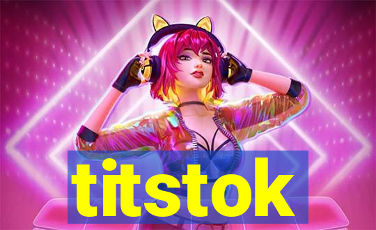 titstok