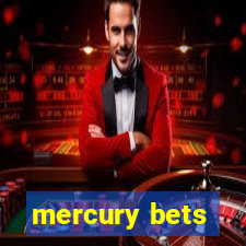 mercury bets