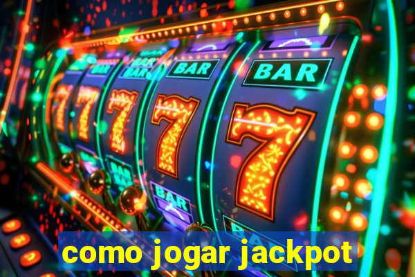 como jogar jackpot