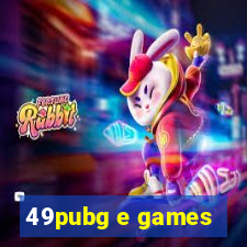 49pubg e games