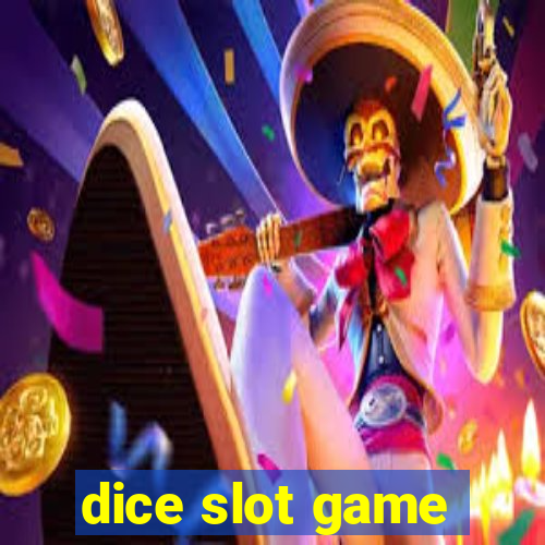 dice slot game