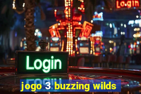 jogo 3 buzzing wilds