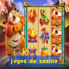 jogos de casino ganhar dinheiro de verdade