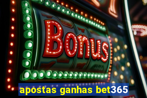 apostas ganhas bet365