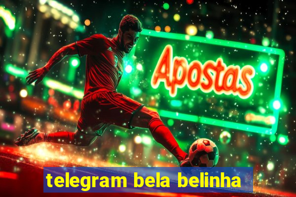 telegram bela belinha