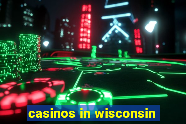 casinos in wisconsin