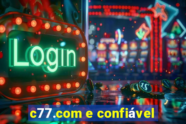 c77.com e confiável