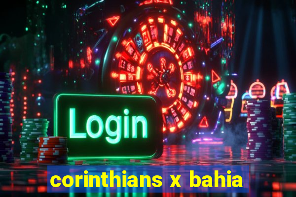 corinthians x bahia