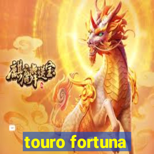 touro fortuna