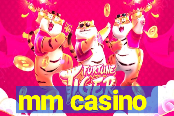 mm casino