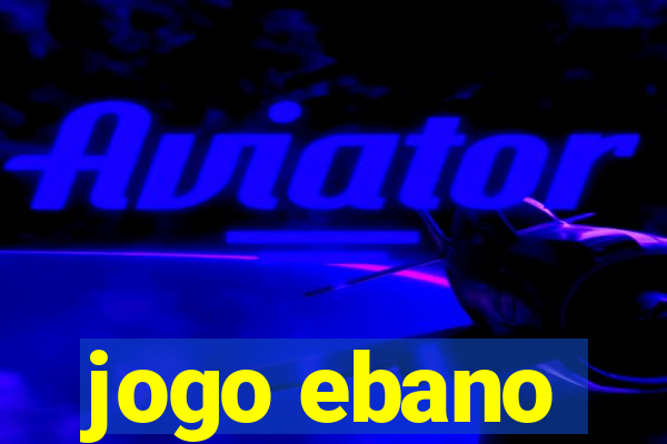 jogo ebano