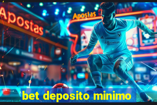 bet deposito minimo